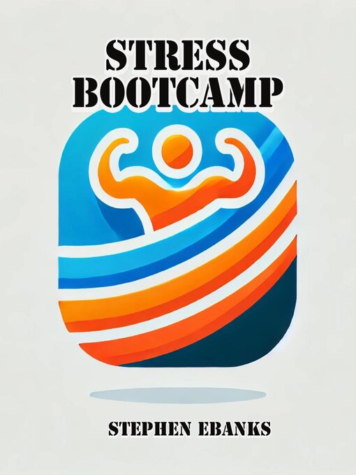 Title details for Stress Bootcamp by Stephen Ebanks - Available